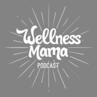 The Wellness Mama Podcast, featuring Dr. Leedia Riman